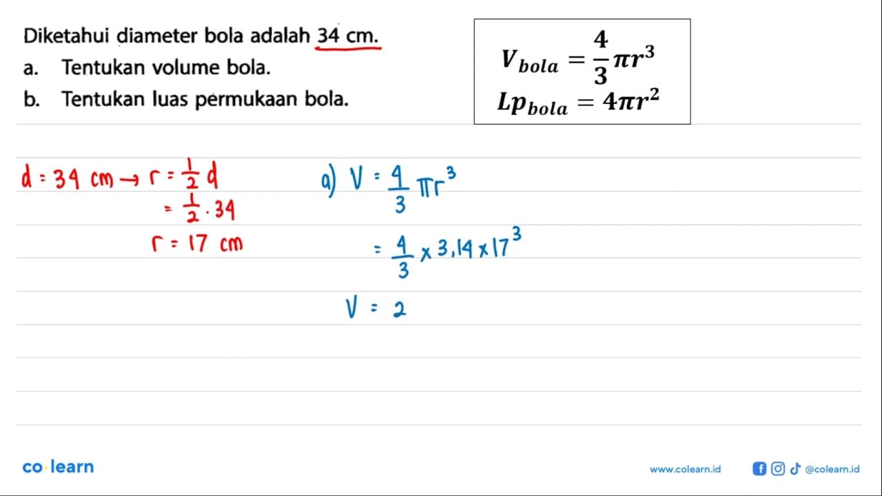 Diketahui diameter bola adalah 34 cm.a. Tentukan volume