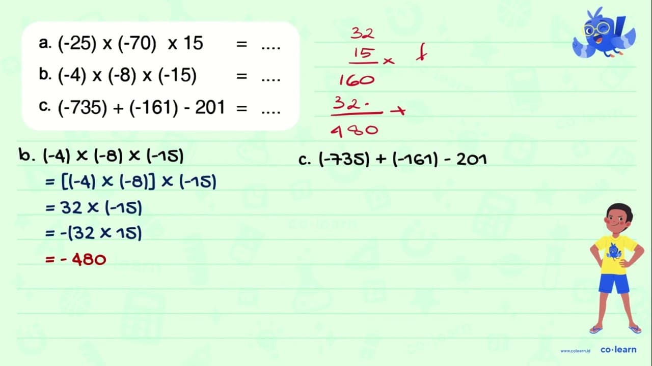 a. (-25) x (-70) x 15 = .... b. (-4) x (-8) x (-15) = ....