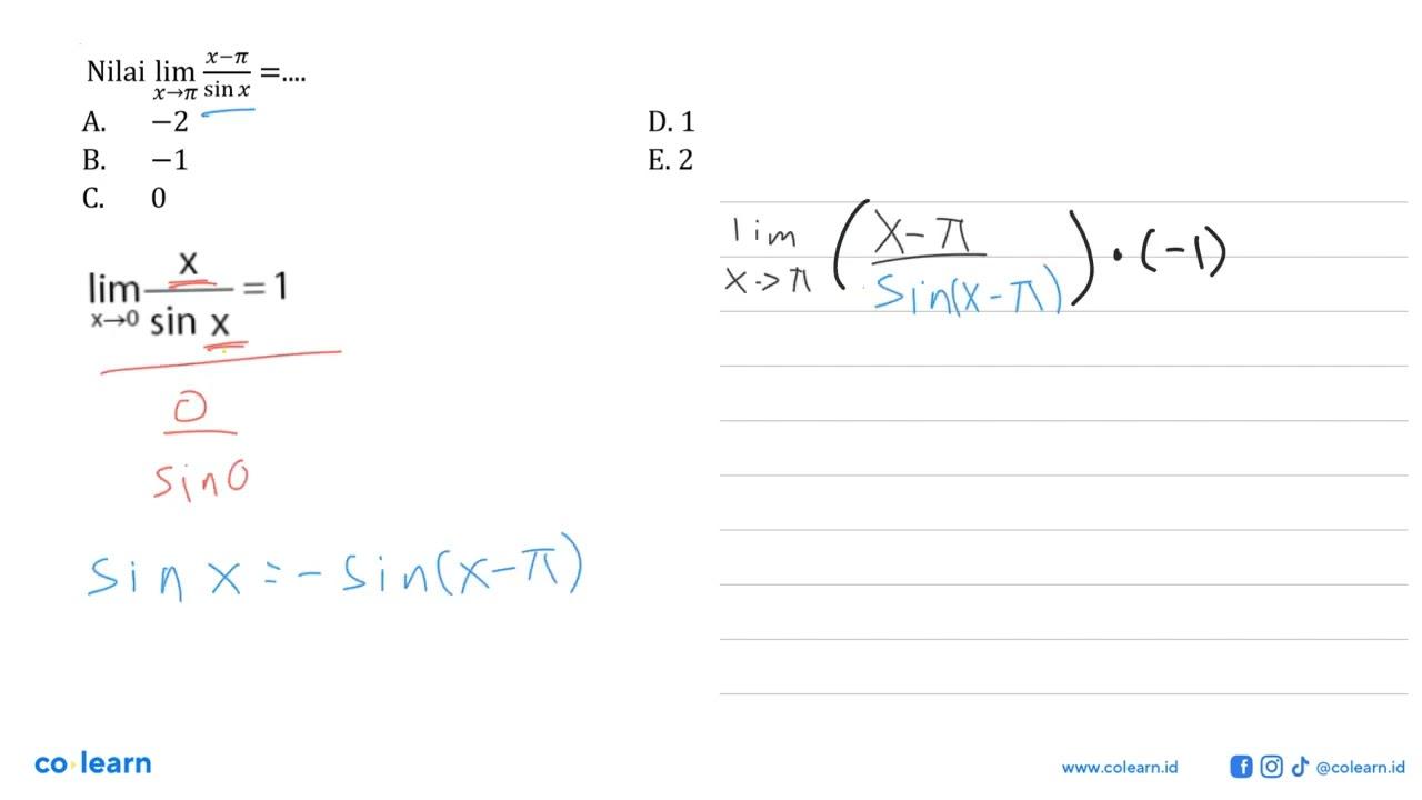 Nilai lim x->pi (x-pi)/(sinx) = ....