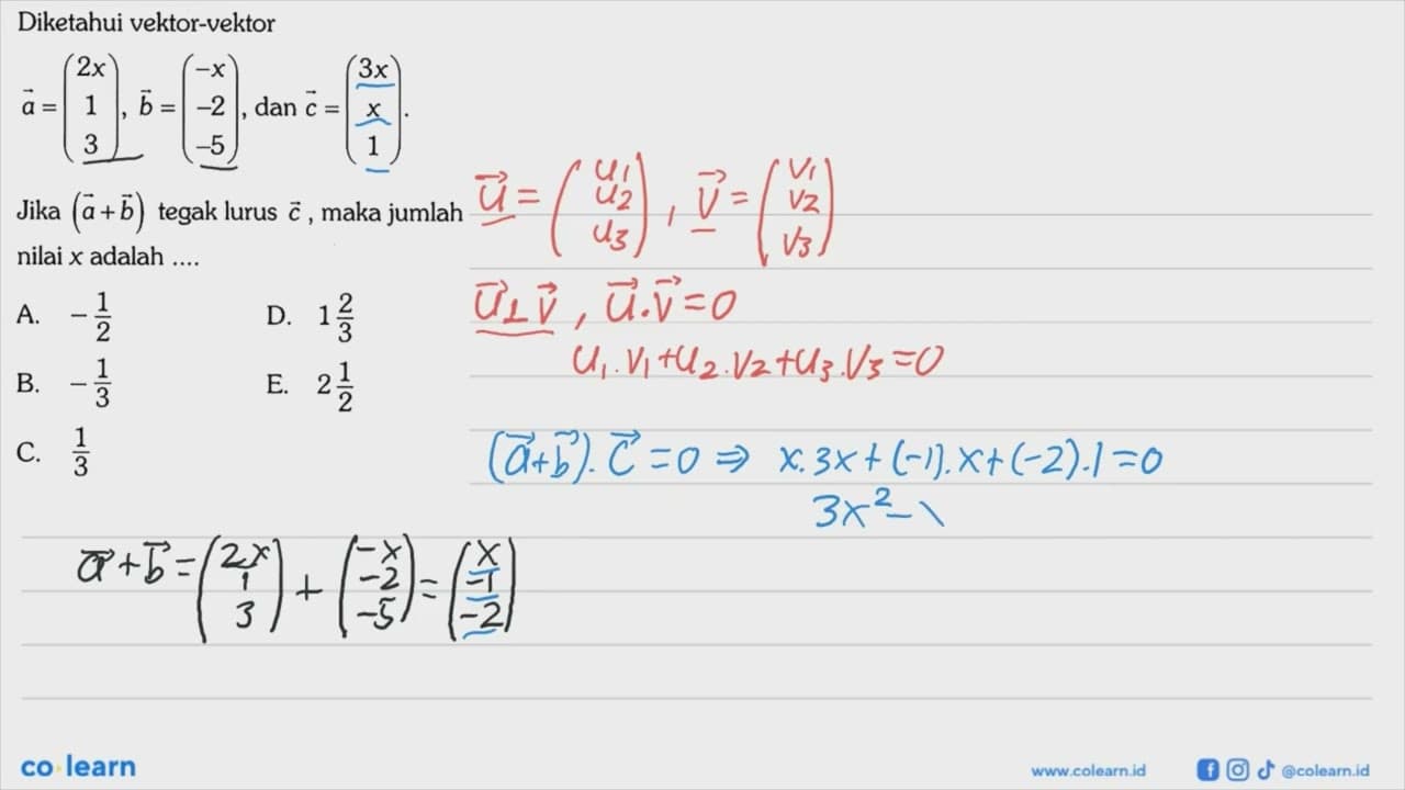 Diketahui vektor-vektor vektor a=(2x 1 3), vektor b=(-x -2