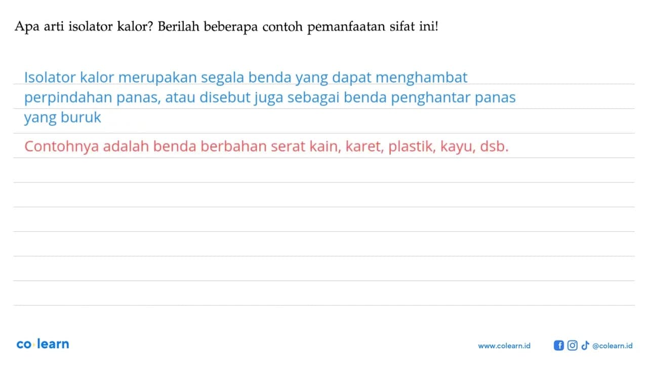 Apa arti isolator kalor? Berilah beberapa contoh