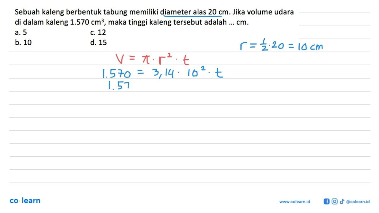 Sebuah kaleng berbentuk tabung memiliki diameter alas 20