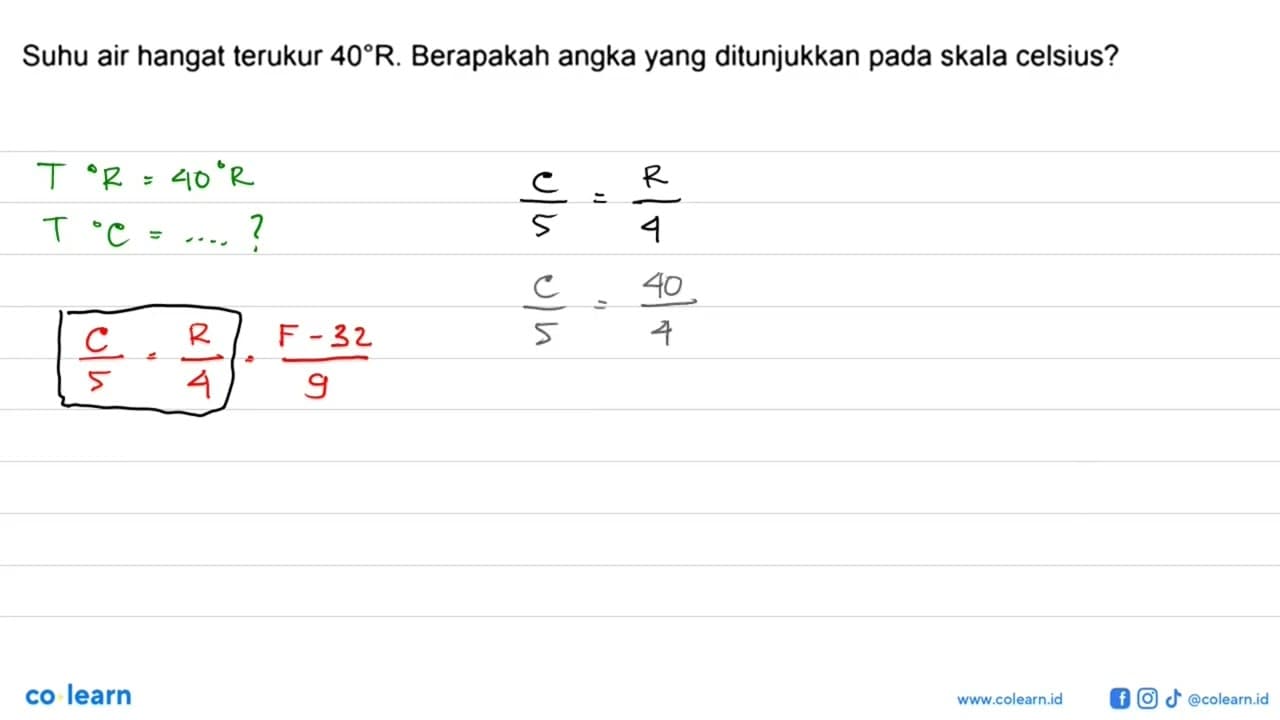 Suhu air hangat terukur 40 R. Berapakah angka yang