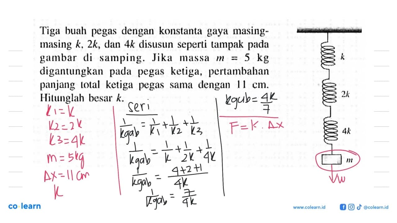 Tiga buah pegas dengan konstanta gaya masingmasing k, 2k,