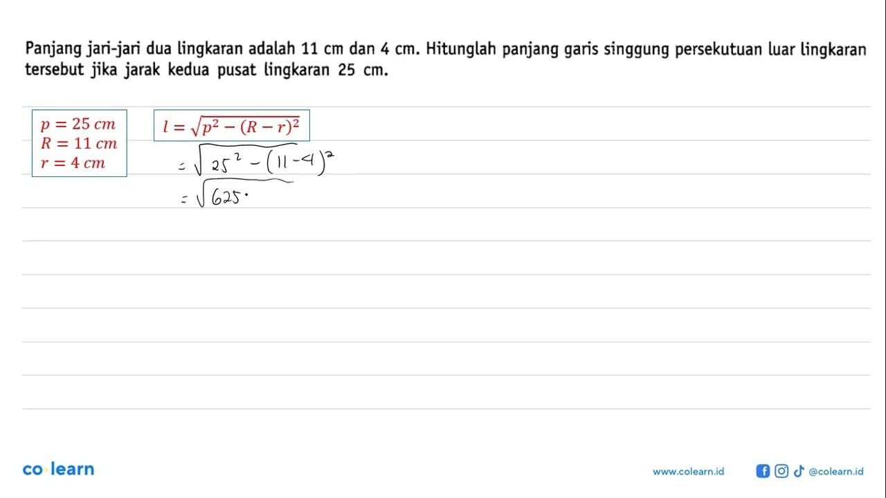 Panjang jari-jari dua lingkaran adalah 11 cm dan 4 cm .