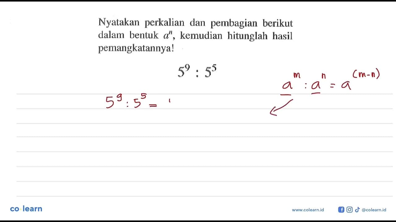 Nyatakan perkalian dan pembagian berikut dalam bentuk a^n,