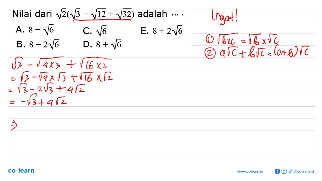 Nilai dari akar(2)(akar(3)-akar(12)+akar(32)) adalah ...