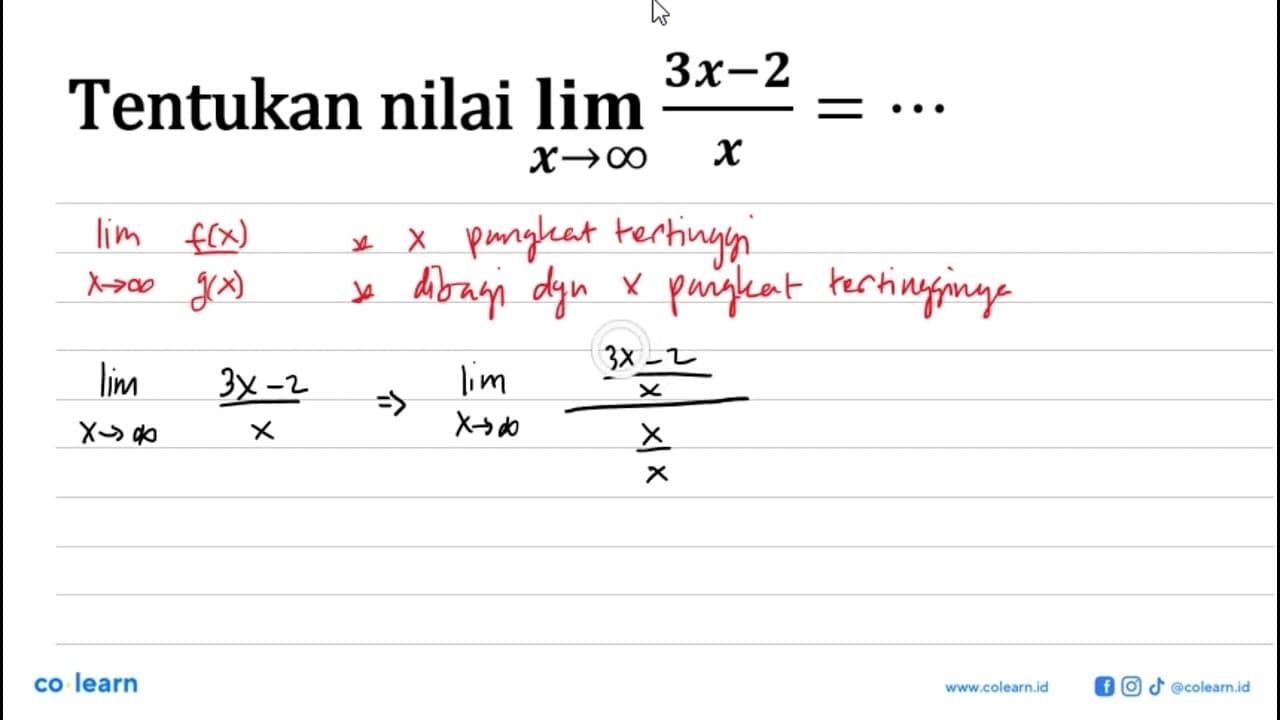 Tentukan nilai lim x -> tak hingga (3x-2)/x=....