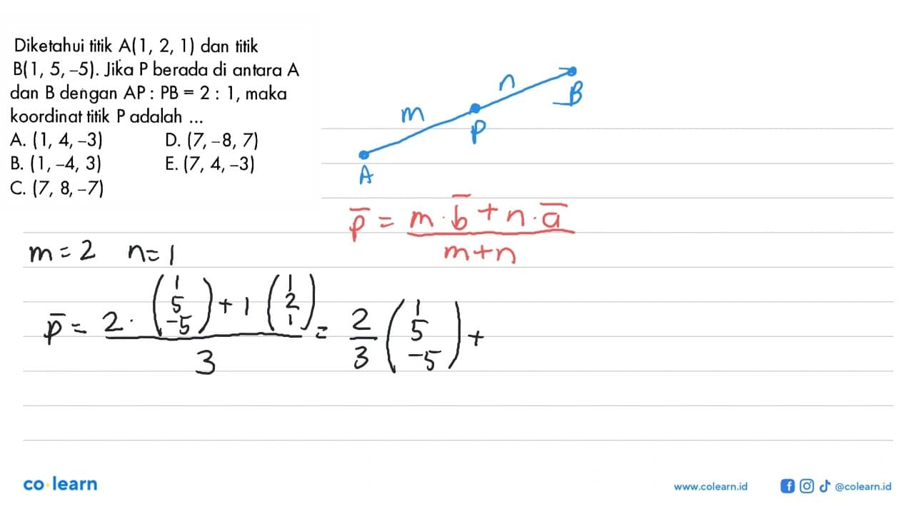 Diketahui titik A(1,2,1) dan titik B(1,5,-5). Jika P berada