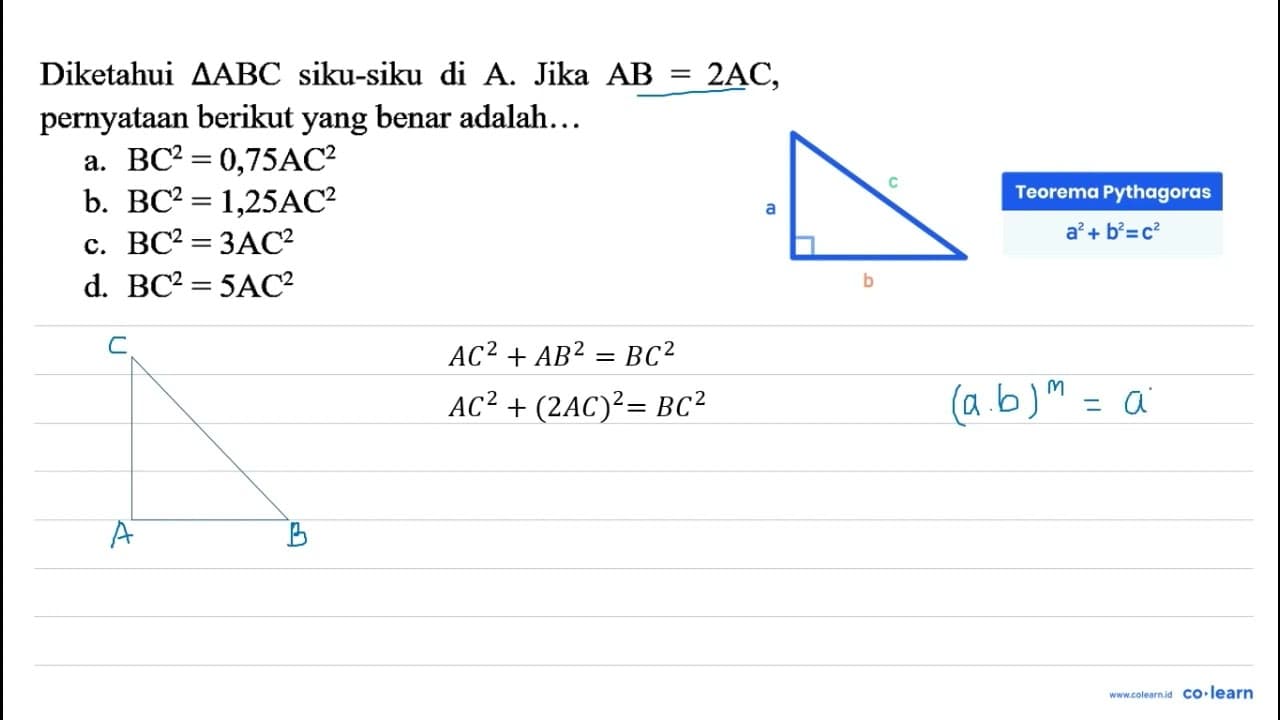 Diketahui segitiga ABC siku-siku di A . Jika AB=2 AC ,