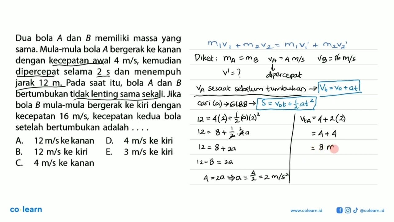 Dua bola A dan B memiliki massa yang sama. Mula-mula bola A