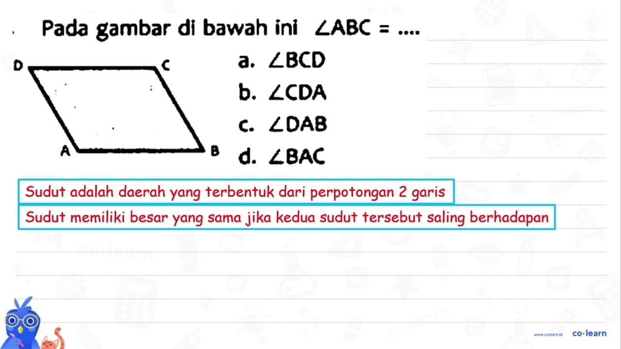 Pada gambar di bawah ini sudut ABC = .... D C A B