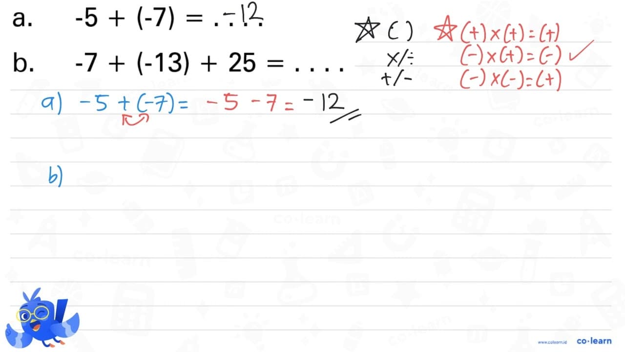 a. -5 + (-7) = .... b. -7 + (-13) + 25 = .....