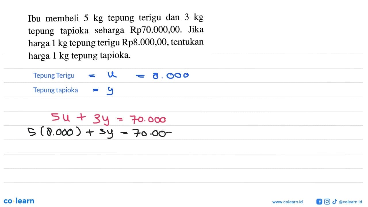 Ibu membeli 5 kg tepung terigu dan 3 kg tepung tapioka