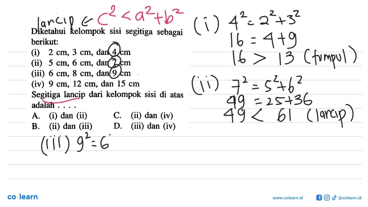 Diketahui kelompok sisi segitiga sebagai berikut:(i) 2 cm,