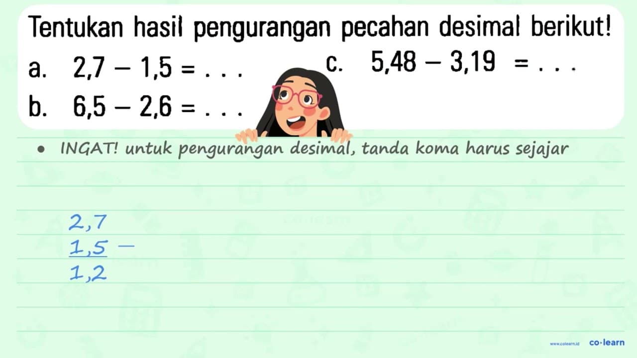 Tentukan hasil pengurangan pecahan desimal berikut! a. 2,7