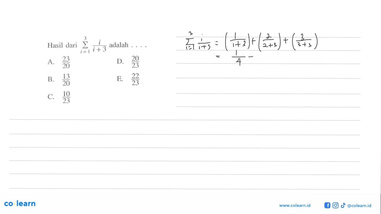 Hasil dari sigma i=1 3 (i/(i+3)) adalah ....