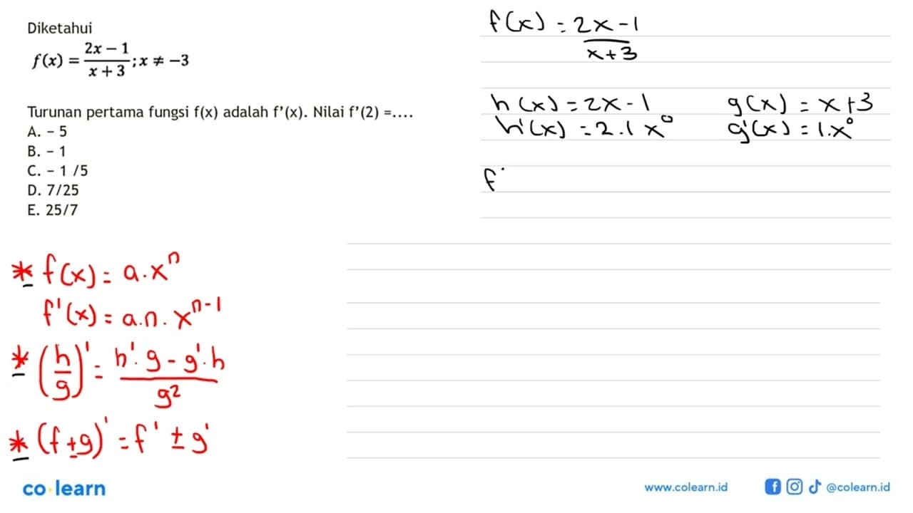 Diketahui f(x)=(2x-1)/(x+3);x=/=3 Turunan pertama fungsi