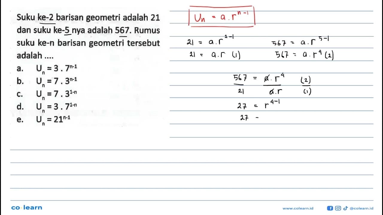 Suku ke-2 barisan geometri adalah 21 dan suku ke-5 nya