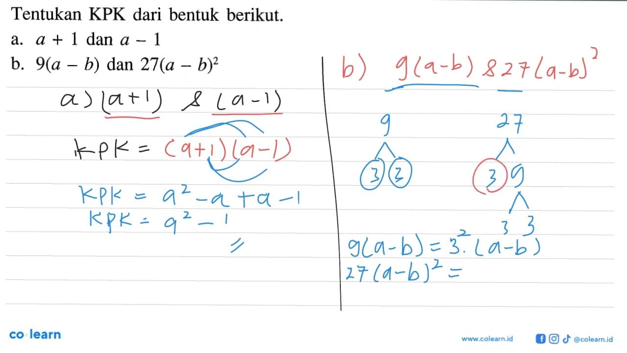 Tentukan KPK dari bentuk berikut. a. a + 1 dan a - 1 b. 9(a