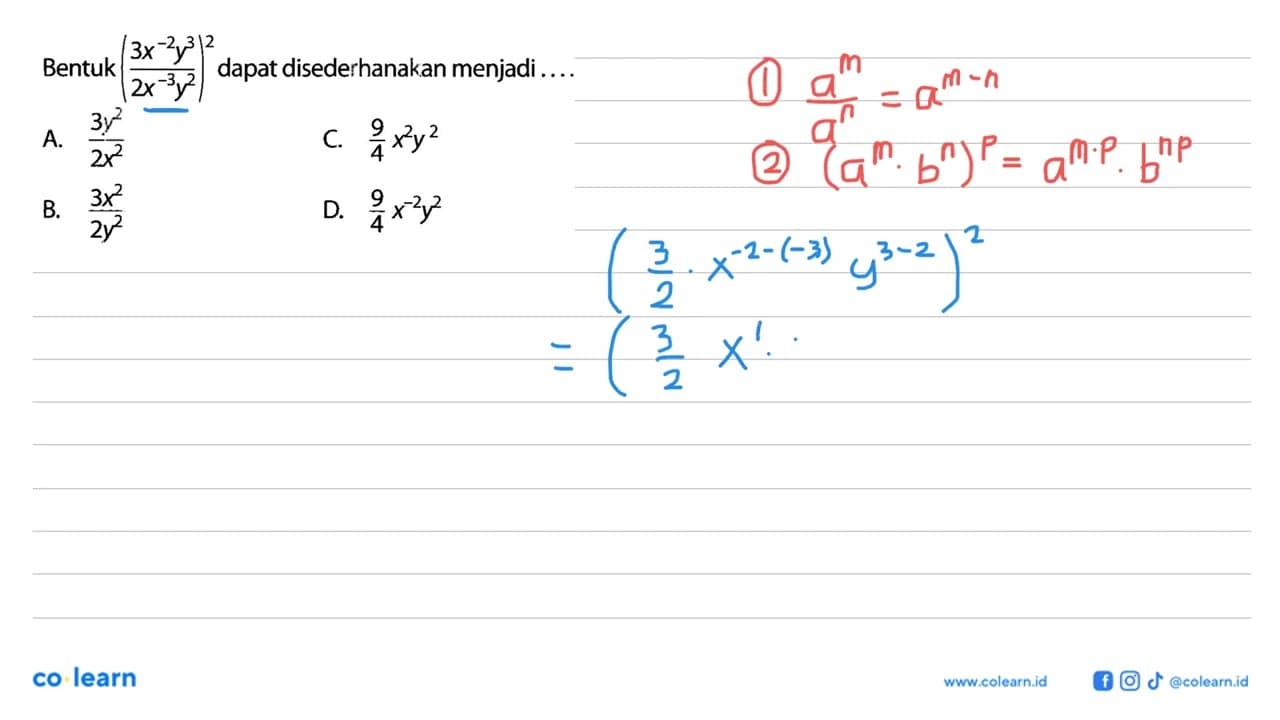 Bentuk (3x^-2y^3/2x^-3y^2)^2 dapat disederhanakan