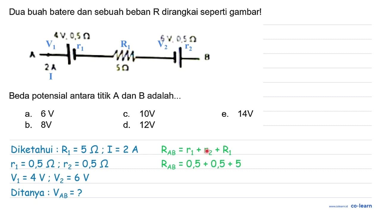 Dua buah batere dan sebuah beban R dirangkai seperti