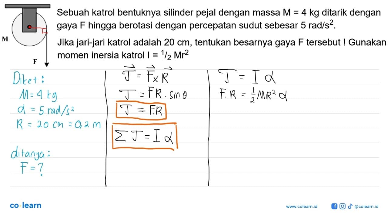 Sebuah katrol bentuknya silinder pejal dengan massa M = 4