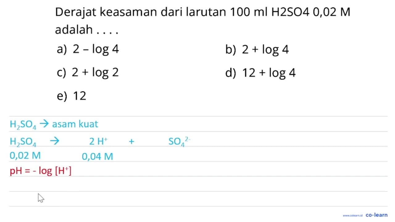 Derajat keasaman dari larutan 100 ml H2SO4 0,02 M adalah