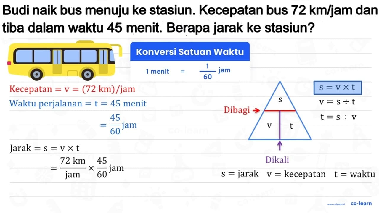 Budi naik bus menuju ke stasiun. Kecepatan bus 72 km/jam