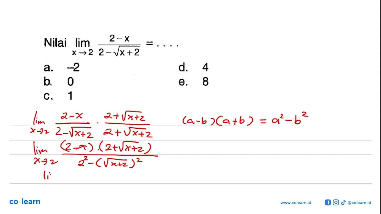 Nilai limit x->2 (2-x)/(2-akar(x+2))=...