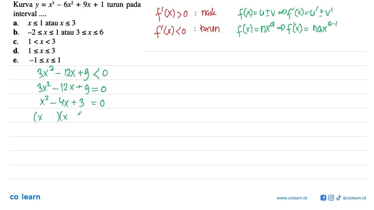 Kurva y=x^3-6 x^2+9 x+1 turun pada interval ....