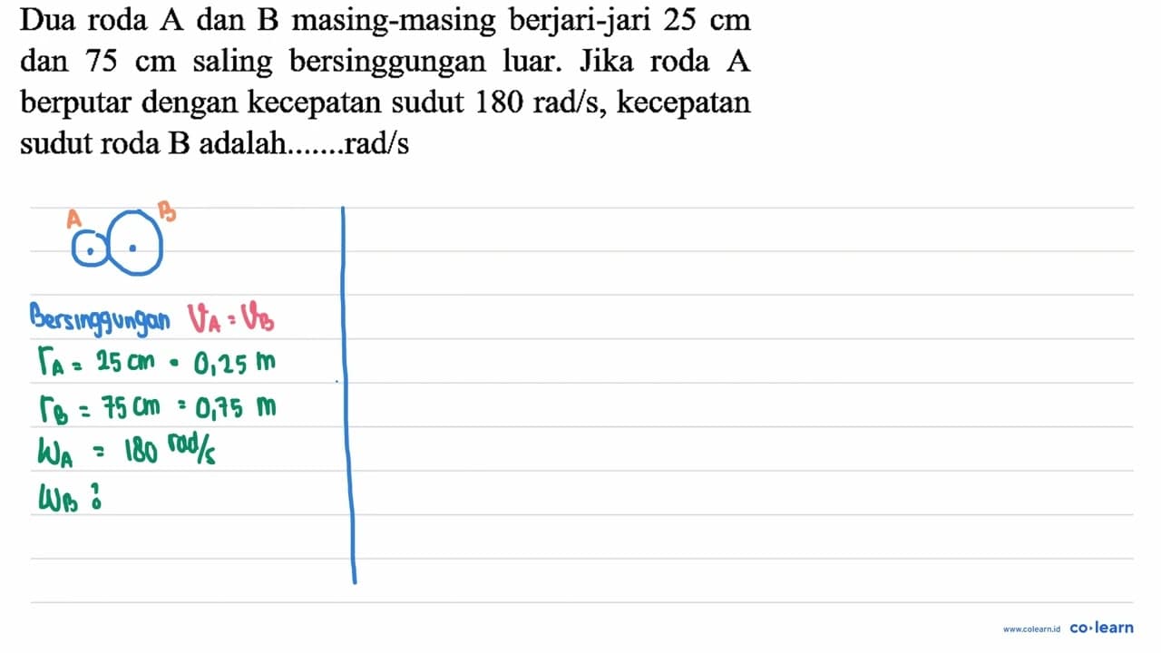Dua roda A dan B masing-masing berjari-jari 25 cm dan 75 cm