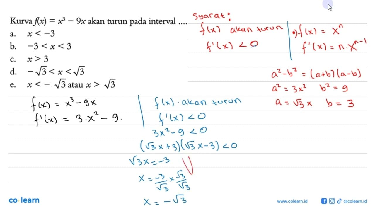 Kurva f(x)=x^3-9 x akan turun pada interval ....a. x<-3 b.