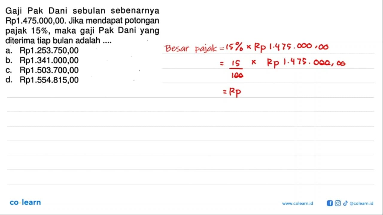 Gaji Pak Dani sebulan sebenarnya Rp1.475.000,00. Jika