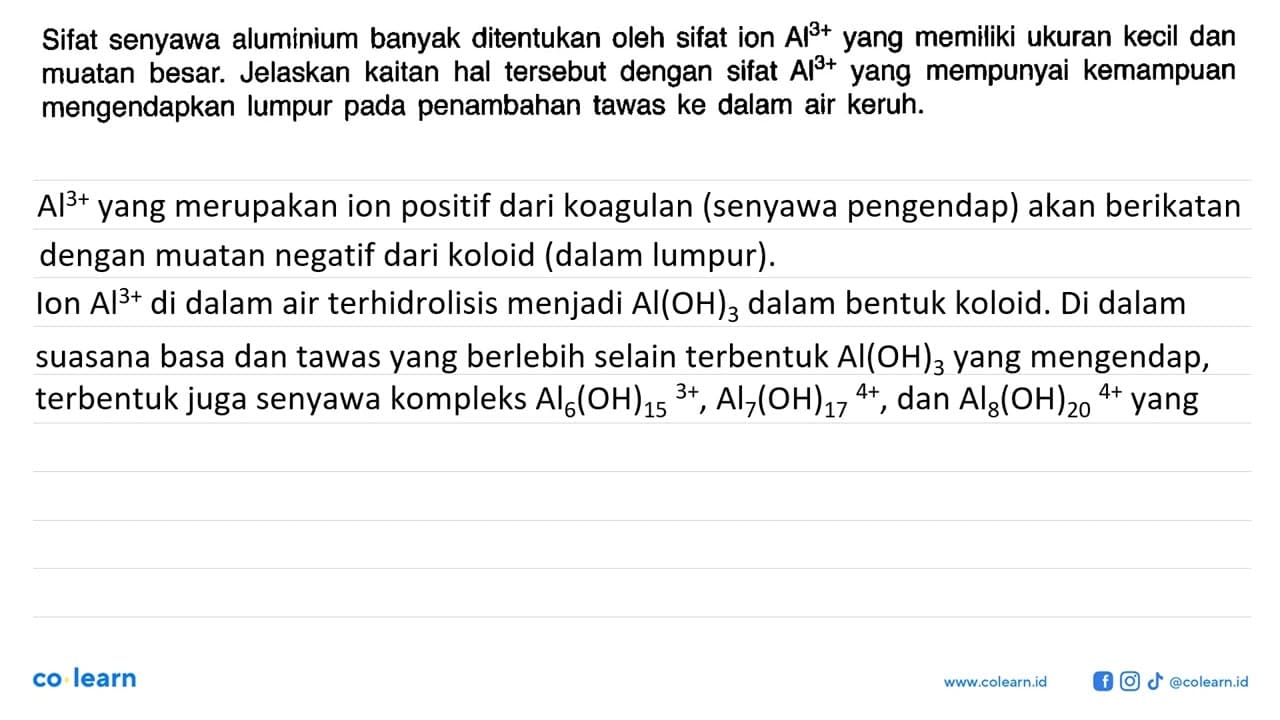 Sifat senyawa aluminium banyak ditentukan oleh sifat ion