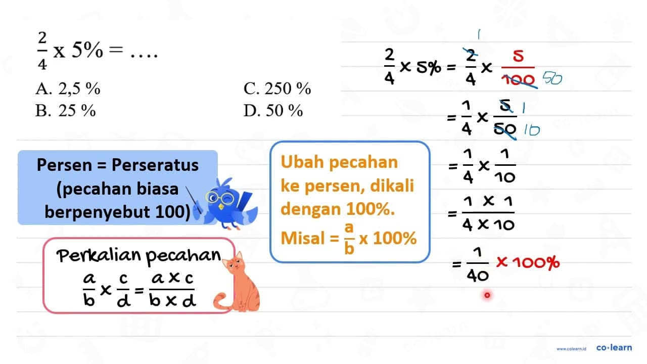 (2)/(4) x 5 %=... A. 2,5 % C. 250 % B. 25 % D. 50 %