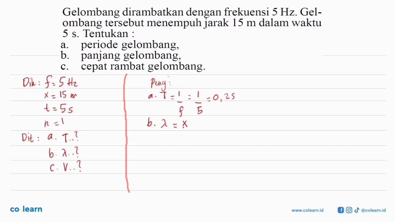 Gelombang dirambatkan dengan frekuensi 5 Hz. Gelombang