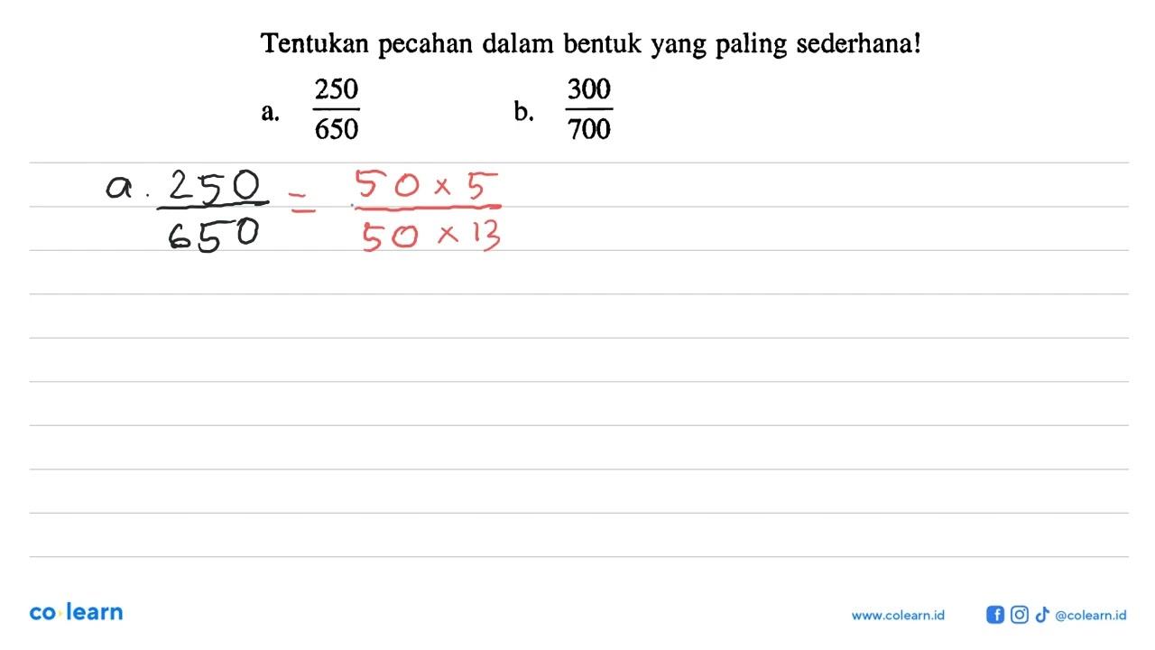 Tentukan pecahan dalam bentuk yang paling sederhana! a.