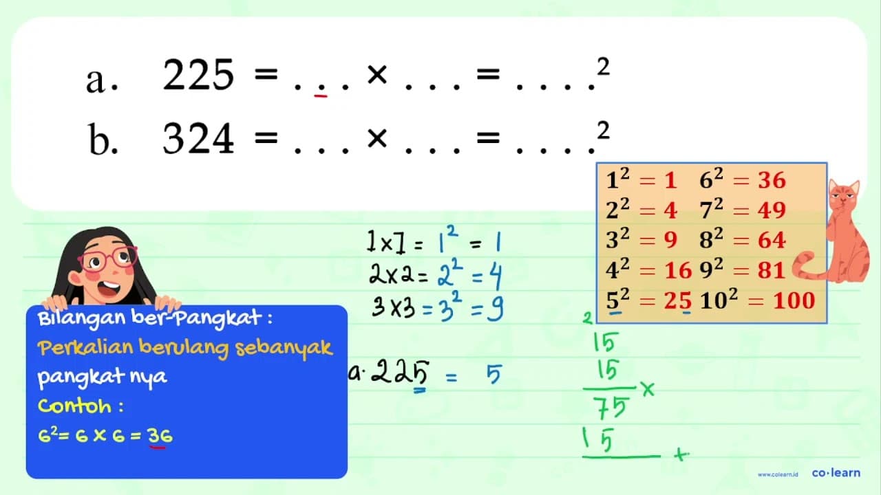 a. 225 = ... x ... = ...^2 b. 324 = ... x ... = ....^2