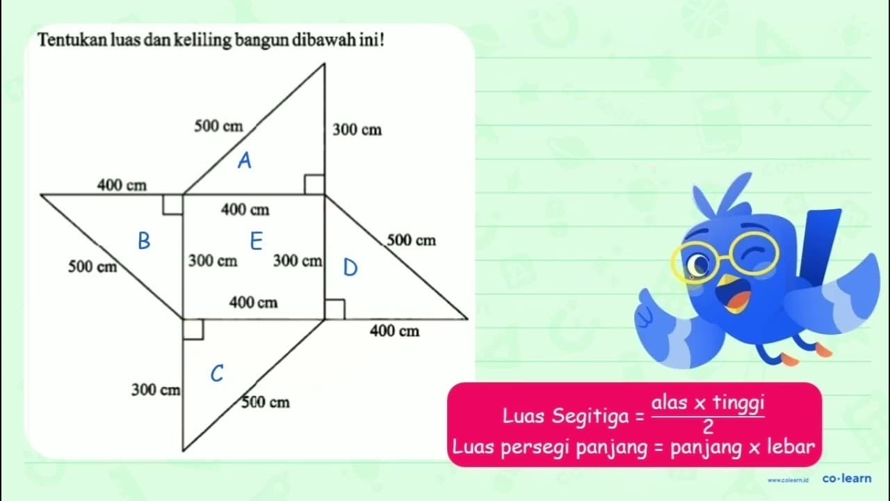 Tentukan luas dan keliling bangun dibawah ini! 500 cm 300