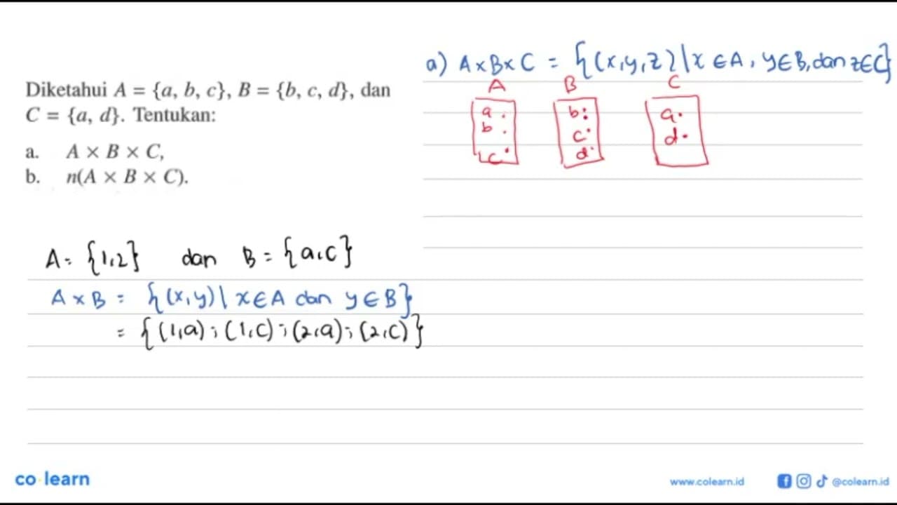 Diketahui A={a,b,c}, B={b,c,d}, dan C={a, d}. Tentukan:a.