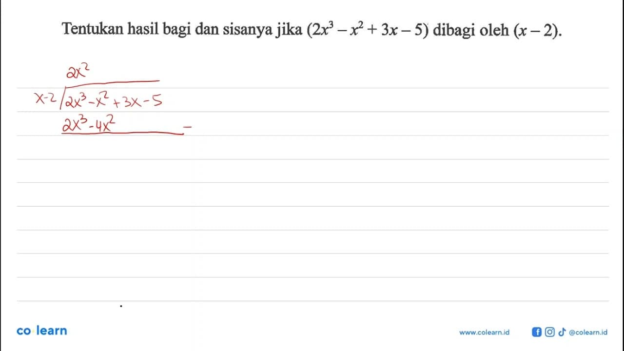 Tentukan hasil bagi dan sisanya jika (2x^3-x^2+3x-5) dibagi