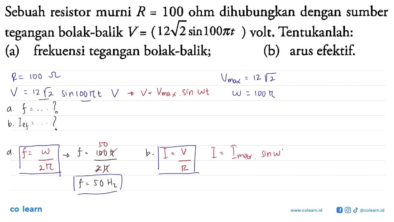 Sebuah resistor murni R=100 ohm dihubungkan dengan sumber