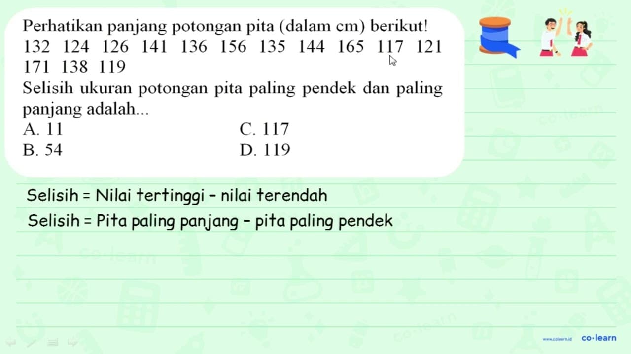 Perhatikan panjang potongan pita (dalam cm ) berikut! 132