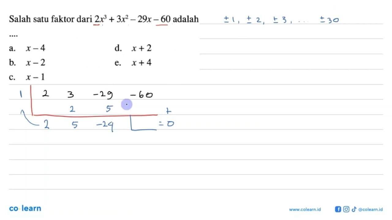 Salah satu faktor dari 2x^3+3x^2-29x-60 adalah....