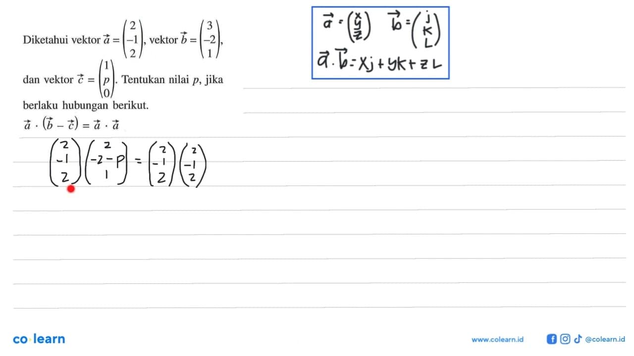 Diketahui vektor a=(2 -1 2), vektor b=(3 -2 1), dan vektor