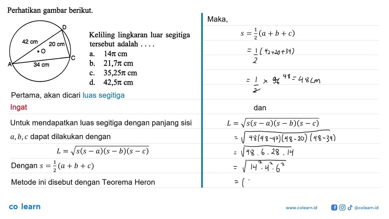 Perhatikan gambar berikut.Keliling lingkaran luar segitiga