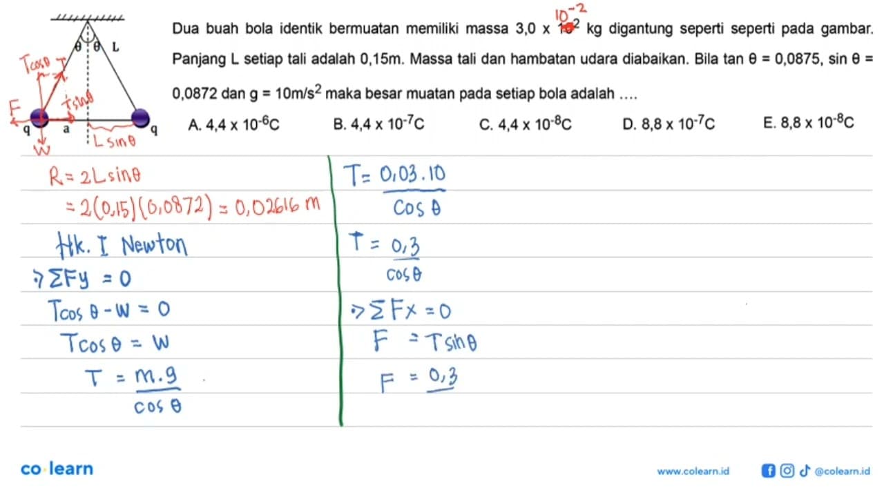 Dua buah bola identik bermuatan memiliki 3,0 x 10^2 kg