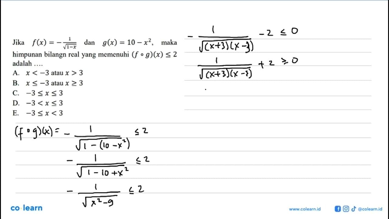 Jika f(x)=-1/akar(1-x) dan g(x)=10-x^2, maka himpunan