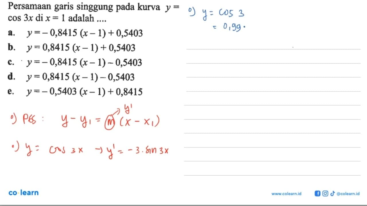 Persamaan garis singgung pada kurva y=cos3x di x=1 adalah